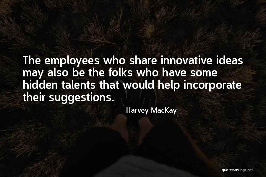 Innovative Ideas Quotes By Harvey MacKay