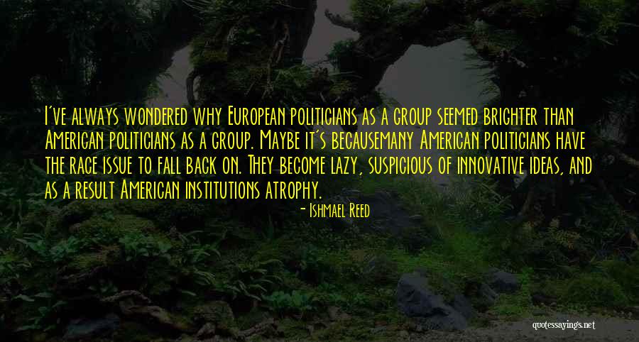 Innovative Ideas Quotes By Ishmael Reed Innovative Ideas Quotes By Ishmael Reed