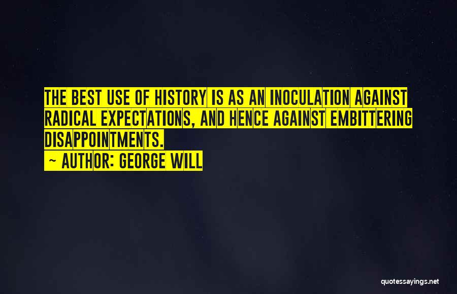 Inoculation Quotes By George Will