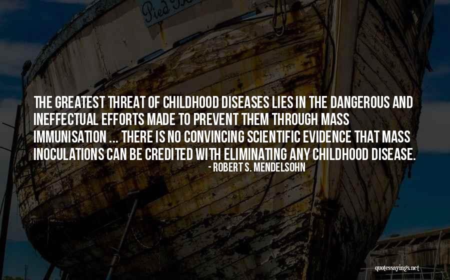 Inoculations Quotes By Robert S. Mendelsohn Inoculations Quotes By Robert S. Mendelsohn