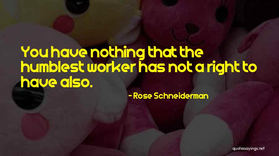 Inokom Quotes By Rose Schneiderman Inokom Quotes By Rose Schneiderman