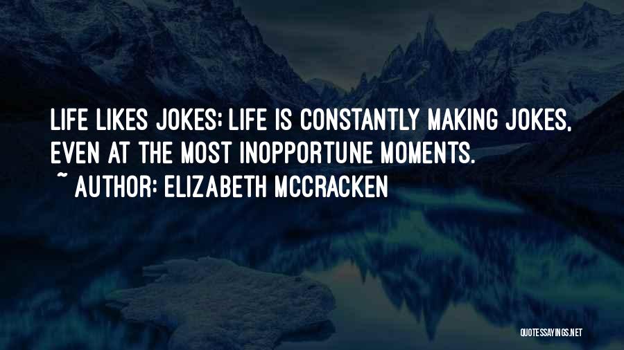 Inopportune Quotes By Elizabeth McCracken