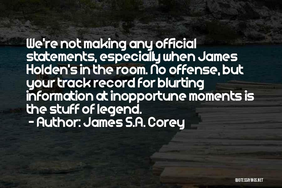 Inopportune Quotes By James S.A. Corey