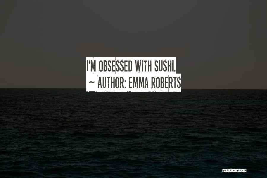 Inordinately Fond Quotes By Emma Roberts