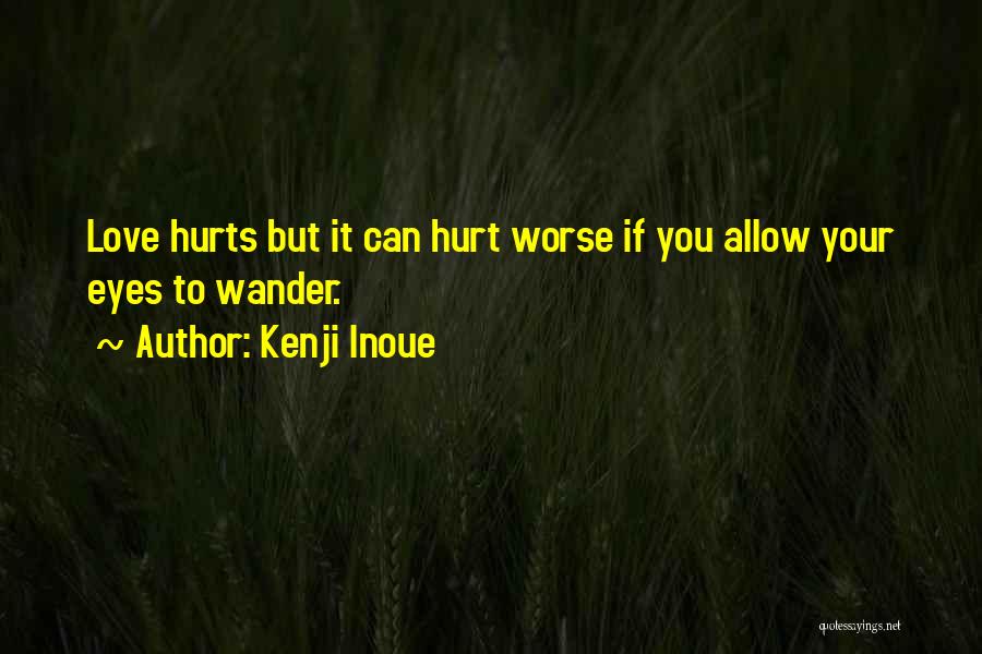 Inoue Quotes By Kenji Inoue