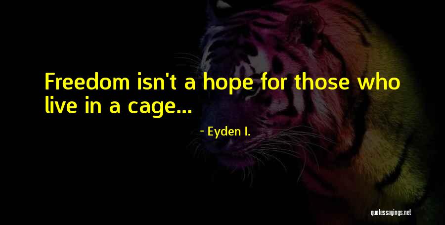 Inpirational Life Quotes By Eyden I. Inpirational Life Quotes By Eyden I.
