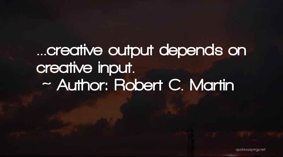 Input Output Quotes By Robert C. Martin
