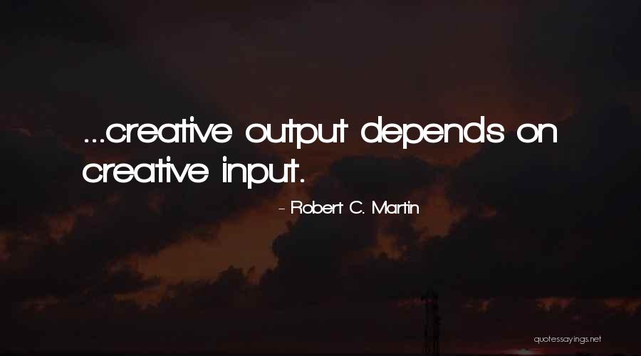 Input Output Quotes By Robert C. Martin