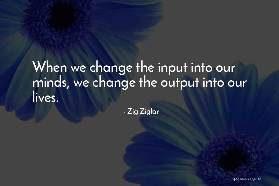 Input Output Quotes By Zig Ziglar