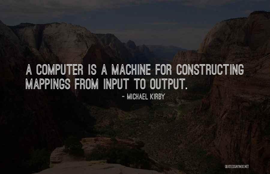 Input Vs Output Quotes By Michael Kirby Input Vs Output Quotes By Michael Kirby