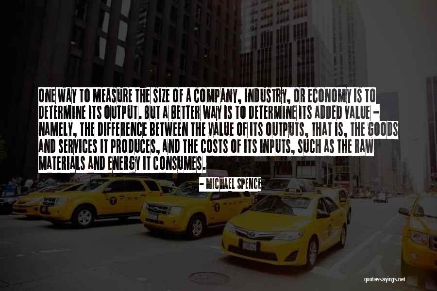 Inputs And Outputs Quotes By Michael Spence Inputs And Outputs Quotes By Michael Spence