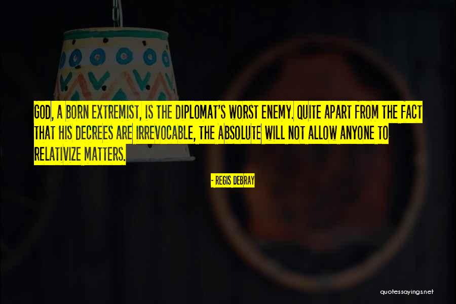 Inqiuitous Quotes By Regis Debray Inqiuitous Quotes By Regis Debray