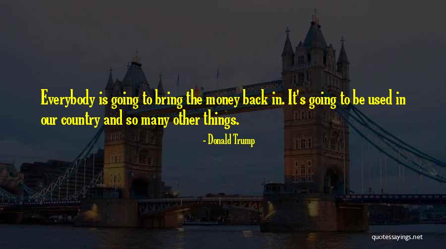 Inquart Gold Quotes By Donald Trump Inquart Gold Quotes By Donald Trump