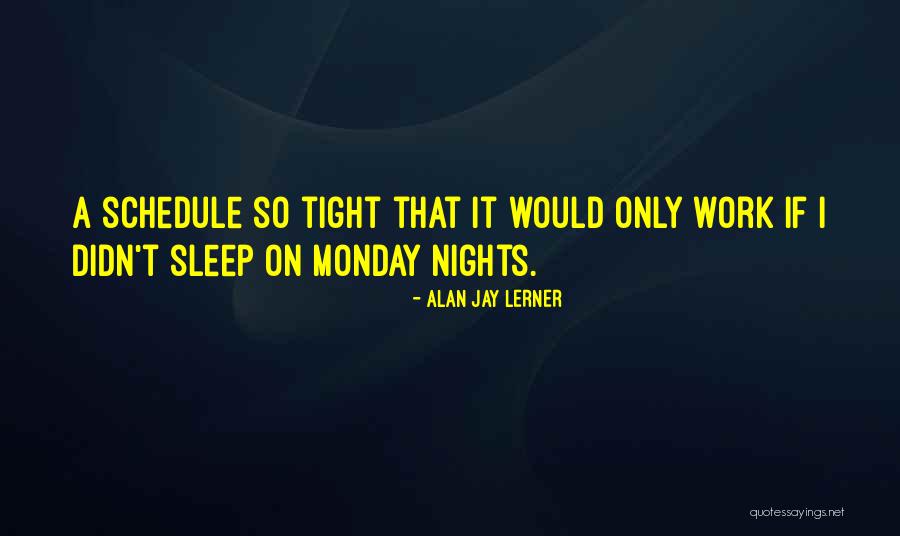 Inquietude Francais Quotes By Alan Jay Lerner Inquietude Francais Quotes By Alan Jay Lerner