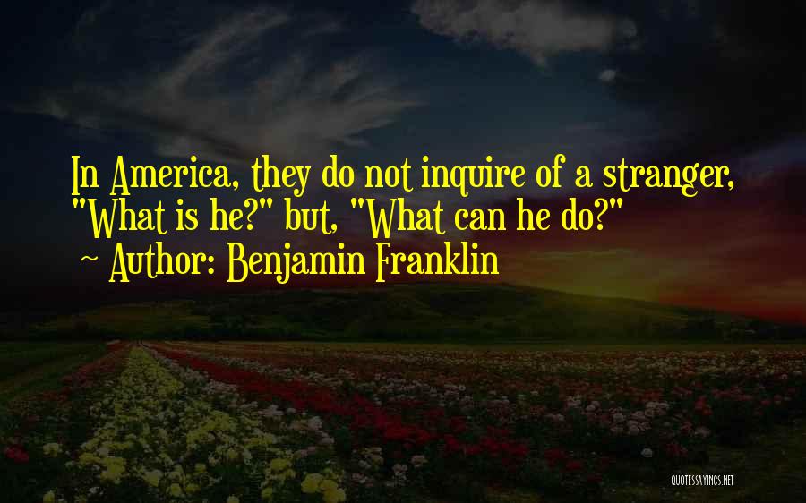 Inquire Quotes By Benjamin Franklin