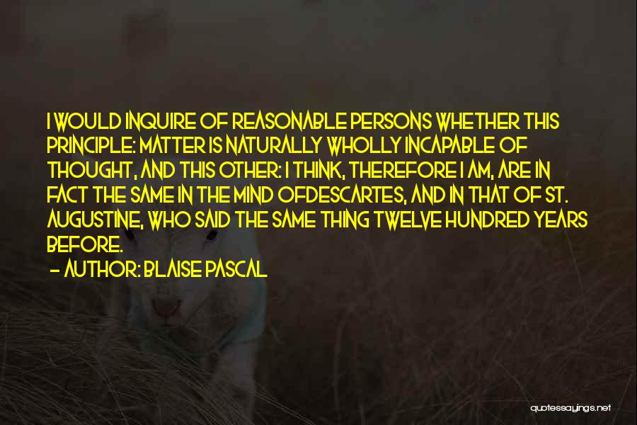 Inquire Quotes By Blaise Pascal