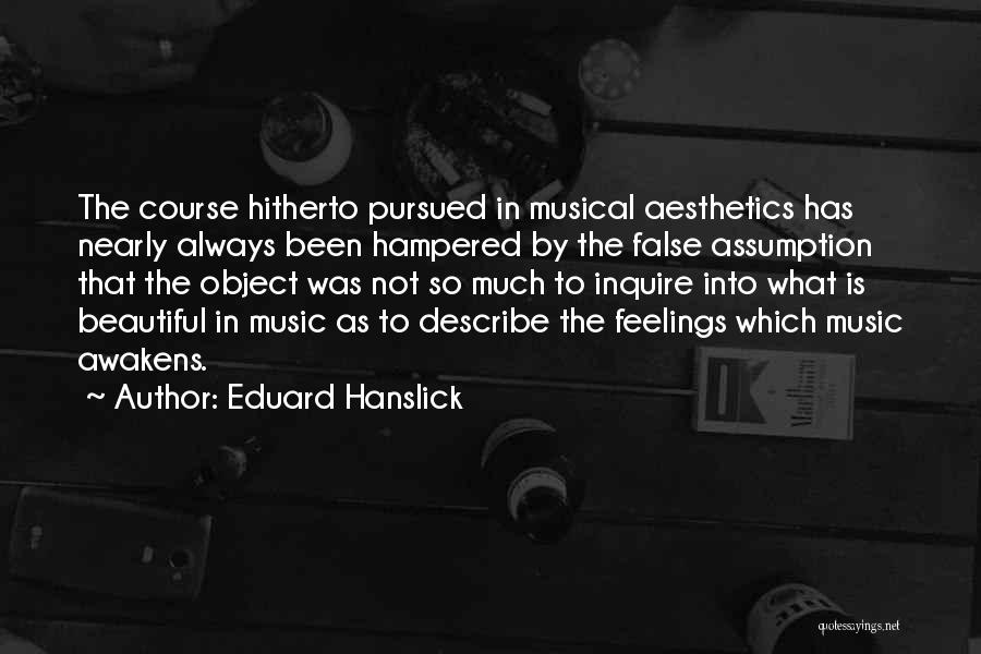 Inquire Quotes By Eduard Hanslick