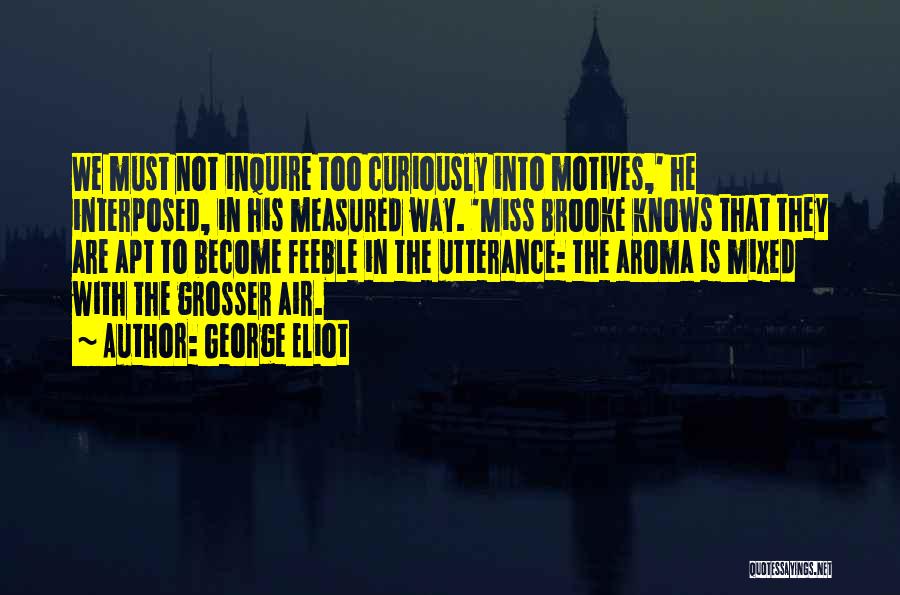 Inquire Quotes By George Eliot