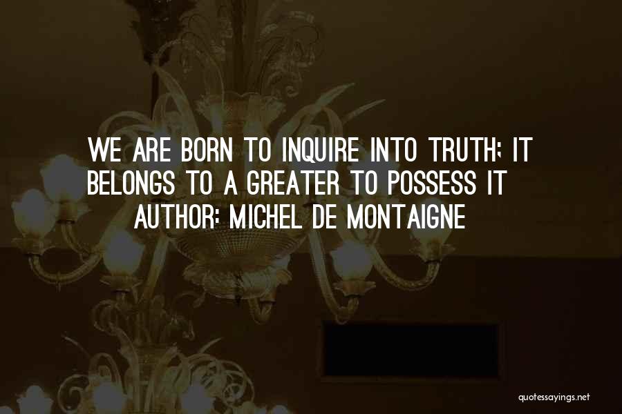 Inquire Quotes By Michel De Montaigne