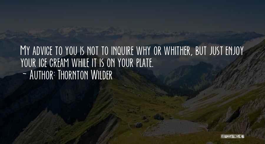 Inquire Quotes By Thornton Wilder