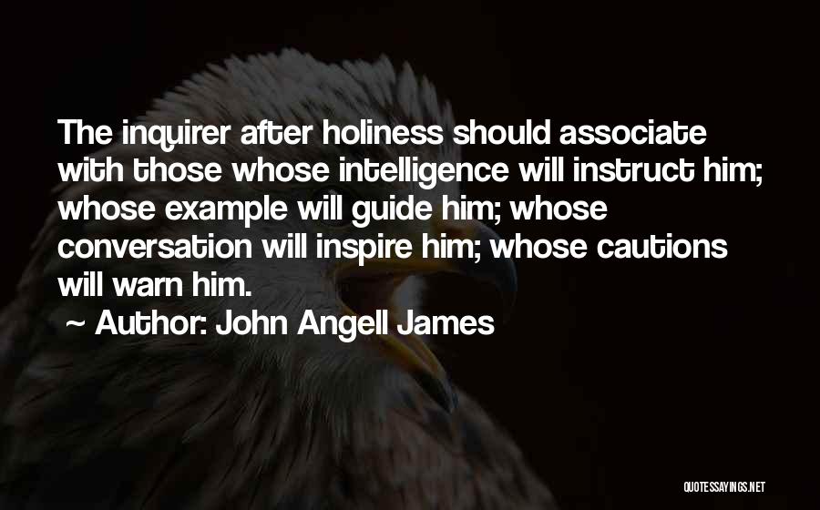 Inquirer Quotes By John Angell James