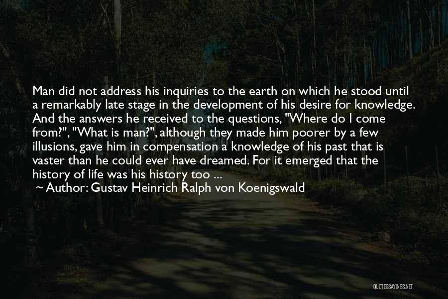 Inquiries Quotes By Gustav Heinrich Ralph Von Koenigswald