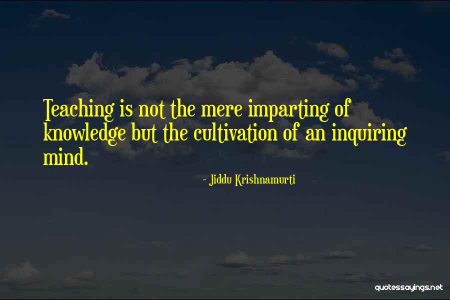 Inquiring Mind Quotes By Jiddu Krishnamurti Inquiring Mind Quotes By Jiddu Krishnamurti