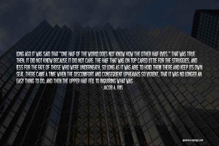 Inquiring Quotes By Jacob A. Riis Inquiring Quotes By Jacob A. Riis