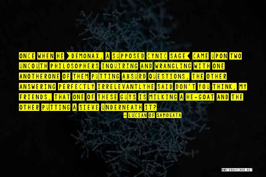 Inquiring Quotes By Lucian Of Samosata Inquiring Quotes By Lucian Of Samosata