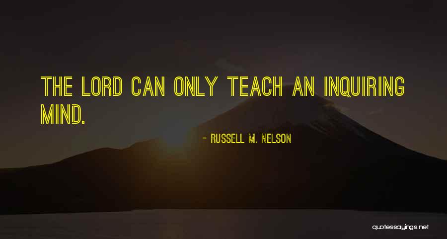 Inquiring Quotes By Russell M. Nelson