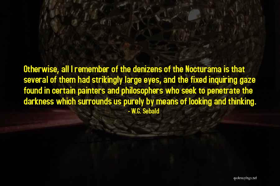 Inquiring Quotes By W.G. Sebald Inquiring Quotes By W.G. Sebald