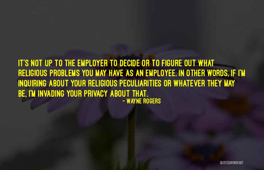 Inquiring Quotes By Wayne Rogers Inquiring Quotes By Wayne Rogers