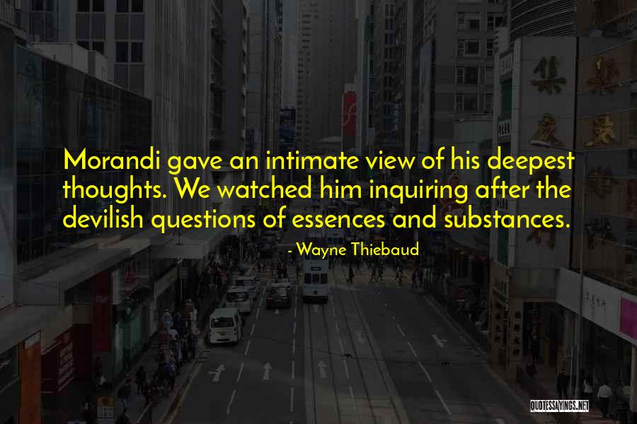 Inquiring Quotes By Wayne Thiebaud Inquiring Quotes By Wayne Thiebaud
