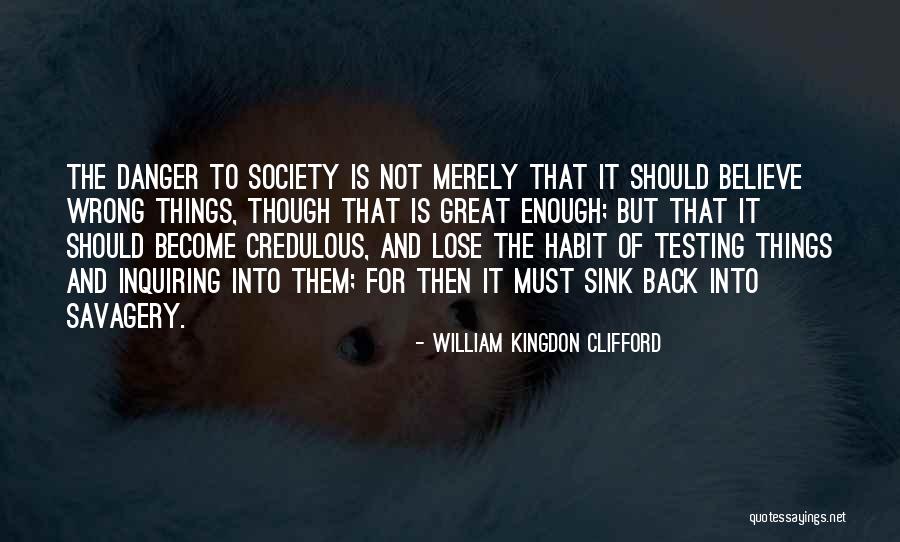 Inquiring Quotes By William Kingdon Clifford Inquiring Quotes By William Kingdon Clifford