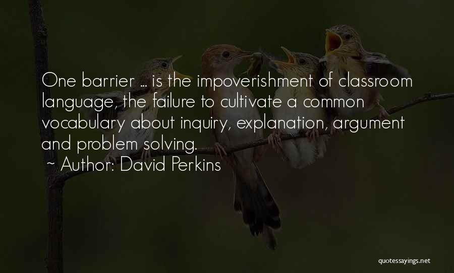 Inquiry Learning Quotes By David Perkins