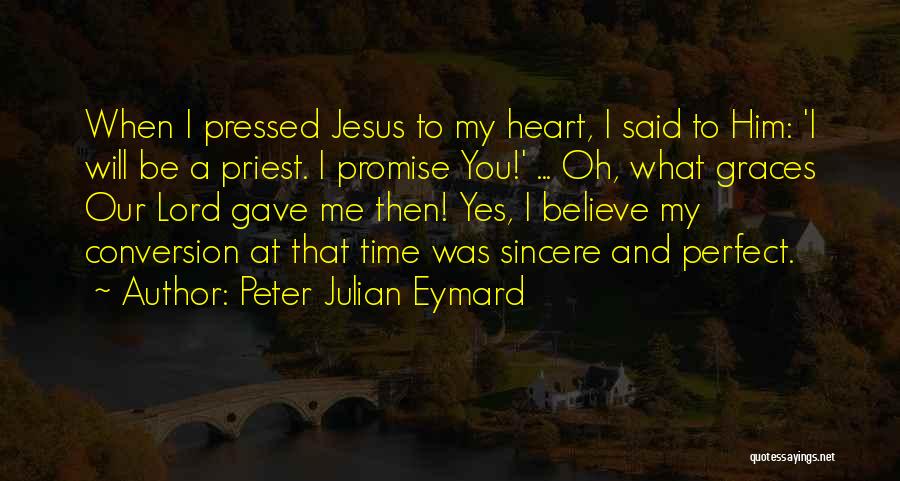 Inquisitions In Europe Quotes By Peter Julian Eymard