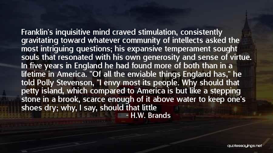 Inquisitive People Quotes By H.W. Brands Inquisitive People Quotes By H.W. Brands