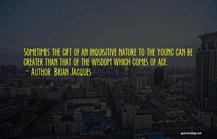 Inquisitive Quotes By Brian Jacques