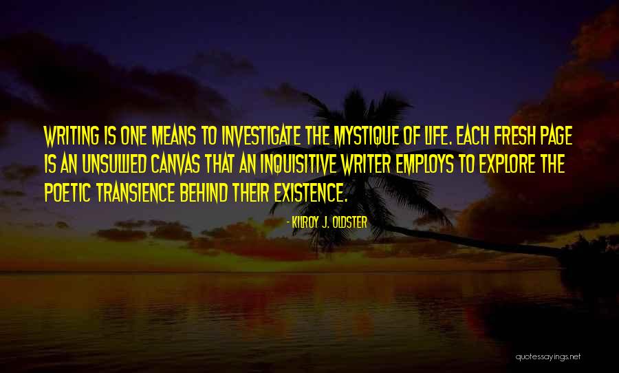 Inquisitive Quotes By Kilroy J. Oldster Inquisitive Quotes By Kilroy J. Oldster