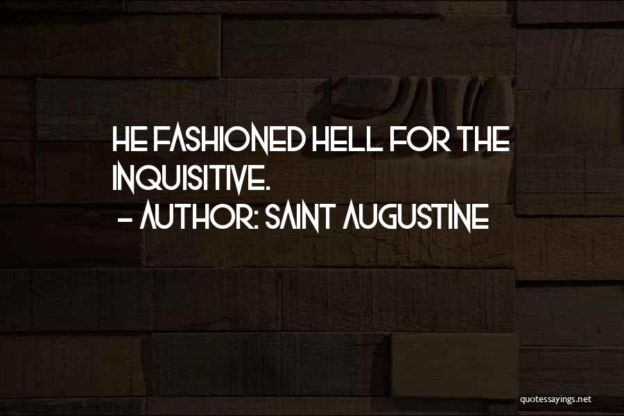 Inquisitive Quotes By Saint Augustine