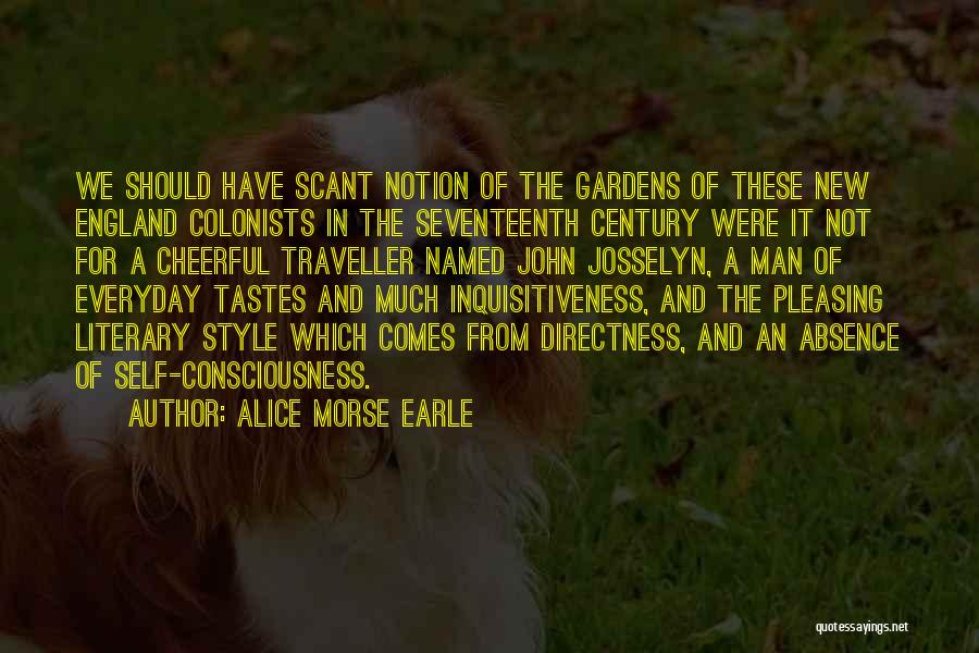 Inquisitiveness Quotes By Alice Morse Earle