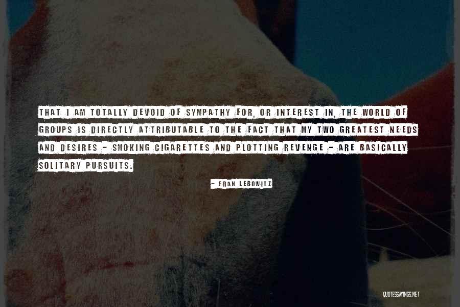 Insaan Ki Quotes By Fran Lebowitz