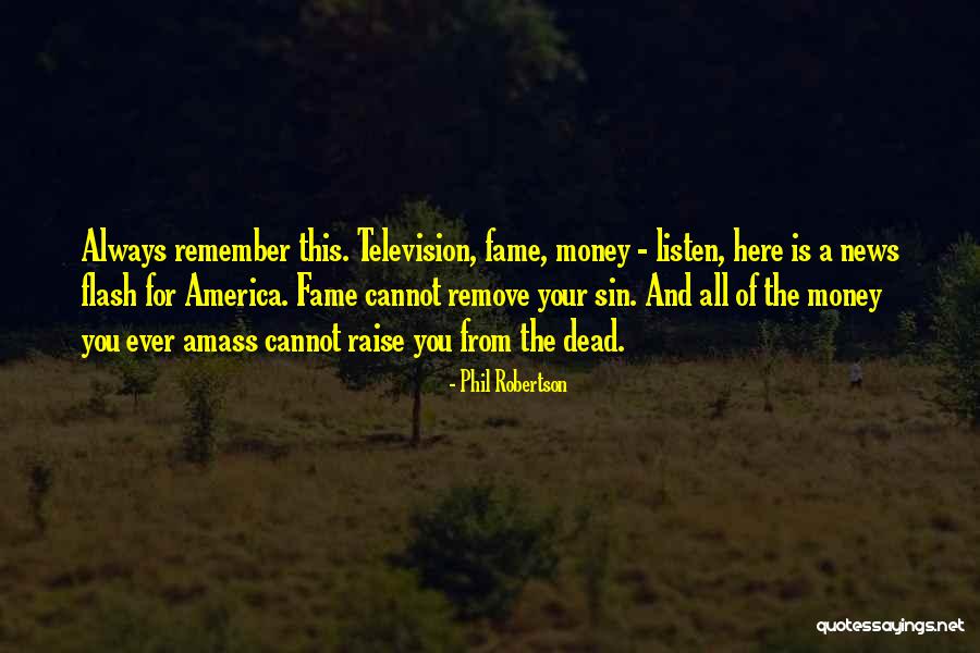Insaciable Amante Quotes By Phil Robertson Insaciable Amante Quotes By Phil Robertson