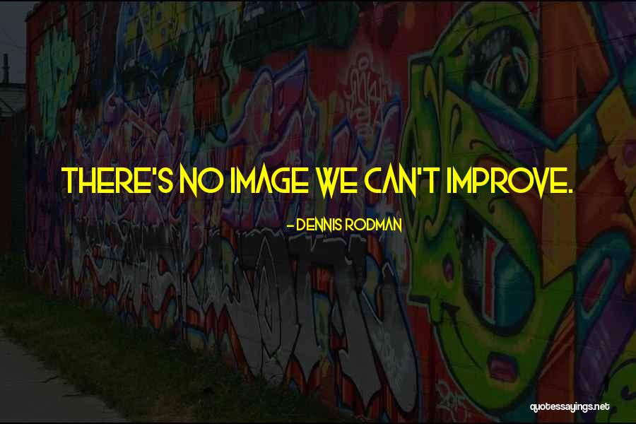 Insaf Program Quotes By Dennis Rodman Insaf Program Quotes By Dennis Rodman