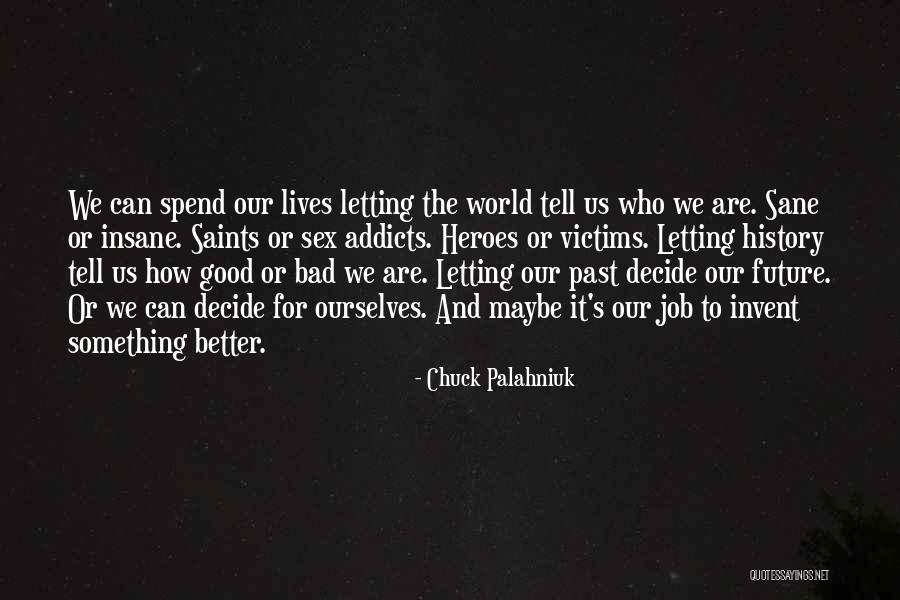 Insane And Sane Quotes By Chuck Palahniuk Insane And Sane Quotes By Chuck Palahniuk