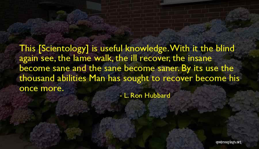 Insane And Sane Quotes By L. Ron Hubbard Insane And Sane Quotes By L. Ron Hubbard