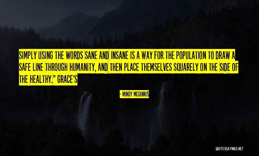 Insane And Sane Quotes By Mindy McGinnis Insane And Sane Quotes By Mindy McGinnis