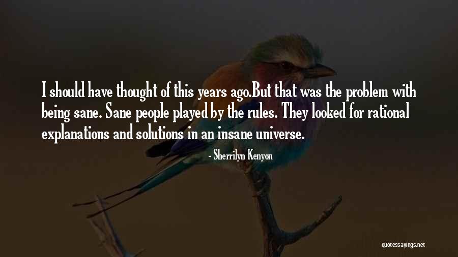 Insane And Sane Quotes By Sherrilyn Kenyon Insane And Sane Quotes By Sherrilyn Kenyon
