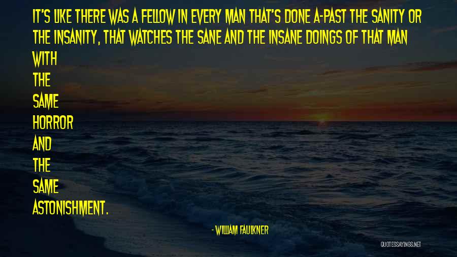 Insane And Sane Quotes By William Faulkner Insane And Sane Quotes By William Faulkner
