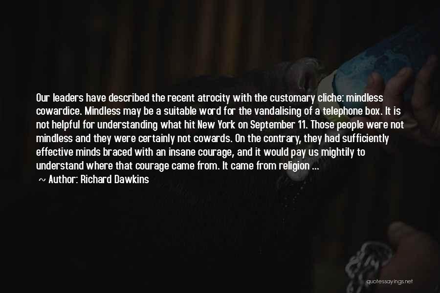 Insane Courage Quotes By Richard Dawkins